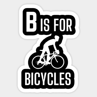 B Is For Bicycles Cycling Shirt, Funny Cycling T-shirts, Cycling Gifts, Cycling Lover, Fathers Day Gift, Dad Birthday Gift, Cycling Humor, Cycling, Cycling Dad, Cyclist Birthday, Cycling Sticker